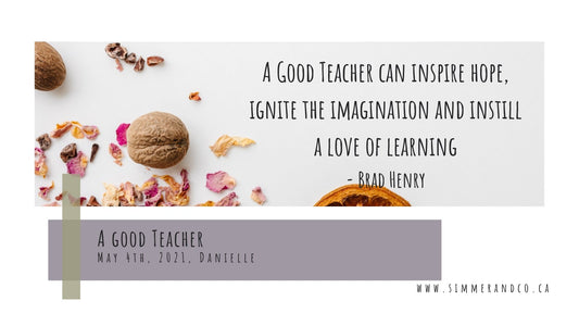 A Good Teacher - Simmer and Co Natural Aroma Inc