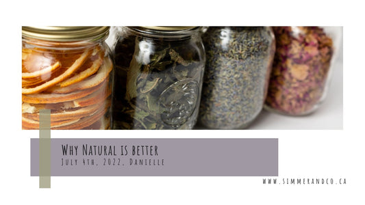 Why Natural is better - Simmer and Co Natural Aroma Inc